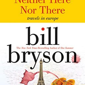 Neither Here Nor There [Travels In Europe]