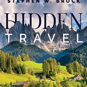 Hidden Travel: The Secret to Extraordinary Trips